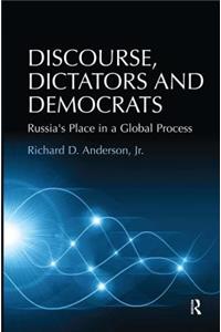 Discourse, Dictators and Democrats