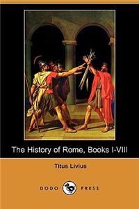History of Rome, Books I-VIII (Dodo Press)