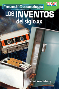 El Mundo de la Tecnología: Los Inventos del Siglo XX