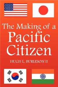 Making of a Pacific Citizen