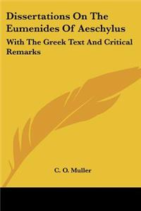 Dissertations On The Eumenides Of Aeschylus