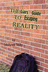 Liars' Guide to Escaping Reality