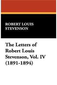 The Letters of Robert Louis Stevenson, Vol. IV (1891-1894)