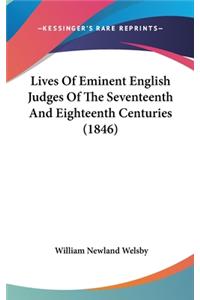 Lives Of Eminent English Judges Of The Seventeenth And Eighteenth Centuries (1846)