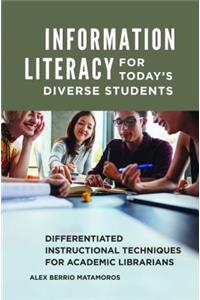 Information Literacy for Today's Diverse Students