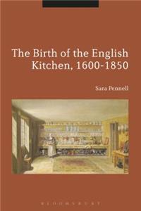 The Birth of the English Kitchen, 1600-1850