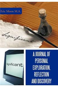 A Journal of Personal Exploration, Reflection and Discovery