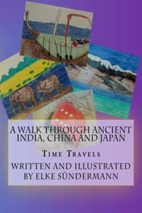 Walk Through Ancient India, China and Japan