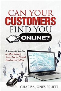 Can Your Customers Find You Online?