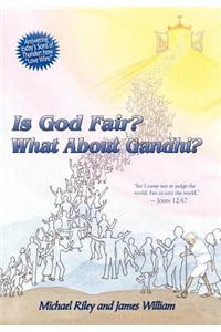 Is God Fair? What About Gandhi?