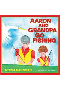 Aaron and Grandpa Go Fishing