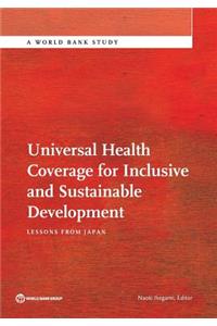 Universal Health Coverage for Inclusive and Sustainable Development