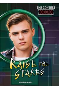 Raise the Stakes
