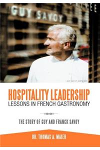 Hospitality Leadership Lessons in French Gastronomy