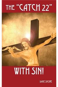 The Catch 22 with Sin
