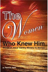 Women Who Knew Him