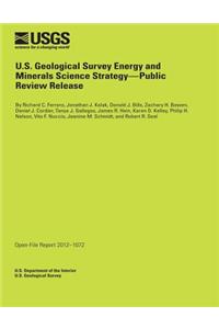 U.S. Geological Survey Energy and Minerals Science Strategy-Public Review Release