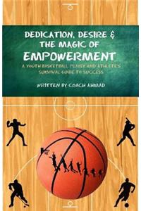Dedication, Desire and the Magic of Empowerment