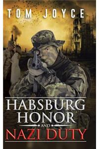 Habsburg Honor and Nazi Duty