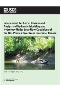 Independent Technical Review and Analysis of Hydraulic Modeling and Hydrology Under Low-Flow Conditions of the Des Plaines River Near Riverside, Illinois