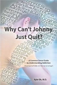 Why Can't Johnny Just Quit?