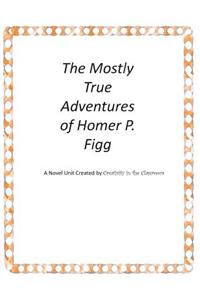 The Mostly True Adventures of Homer P. Figg