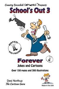 School's Out 3 -- Forever -- Jokes and Cartoons