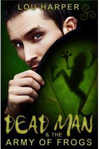 Dead Man and the Army of Frogs