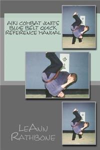 Aiki Combat Jujits Blue Belt Quick Reference Manual