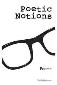 Poetic Notions