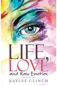 Life, Love and Raw Emotion