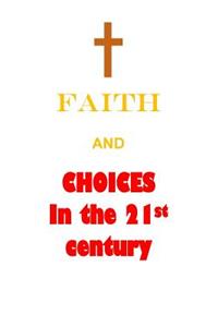 Faith and Choices in the 21st Century