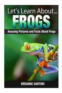 Frogs: Amazing Pictures and Facts about Frogs