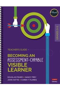 Becoming an Assessment-Capable Visible Learner, Grades 3-5: Teacher′s Guide