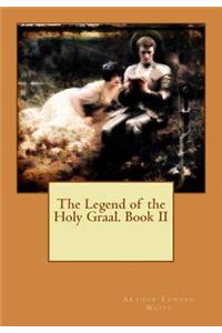 Legend of the Holy Graal. Book II