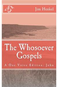 The Whosoever Gospels