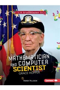 Mathematician and Computer Scientist Grace Hopper