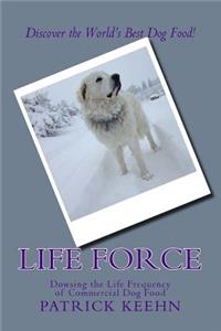 Life Force: Dowsing the Life Frequency of Commercial Dog Food