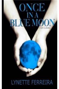 Once in a Blue Moon