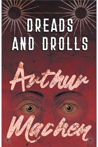 Dreads and Drolls