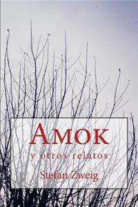 Amok: Y Otros Relatos