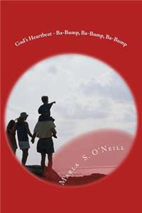 God's Heartbeat - Ba-Bump, Ba-Bump, Ba-Bump