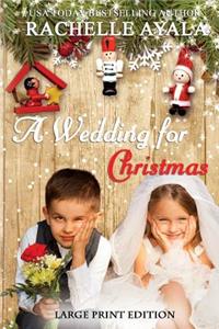 A Wedding for Christmas (Large Print Edition)