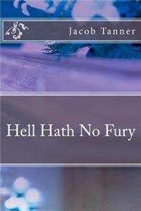 Hell Hath No Fury