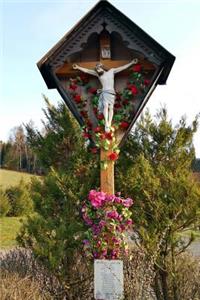 A Rustic Christian Roadside Shrine Journal