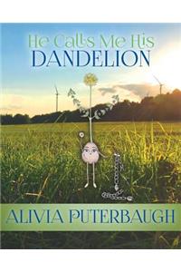 He Calls Me His Dandelion