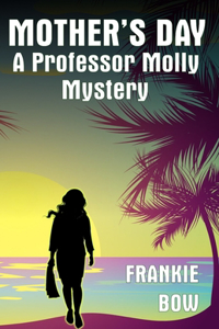 Mother's Day: A Professor Molly Mystery