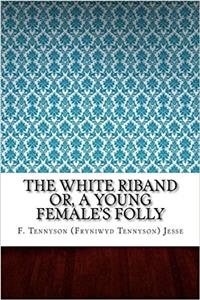 The White Riband Or, a Young Females Folly