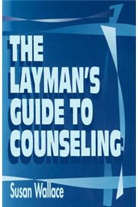 The Layman's Guide to Counseling