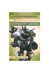 Artificial Intelligence for Computer Games